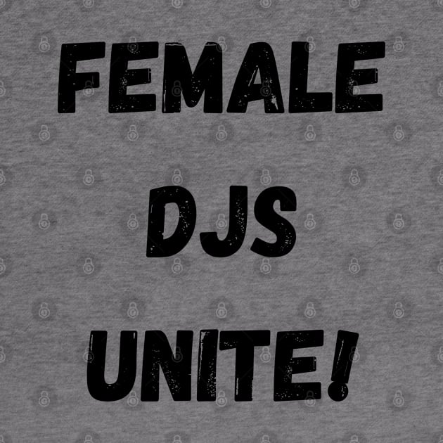 Female DJs Unite by It’s a DJ’s Life